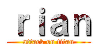 ｒｉａｎ (attack on titan)