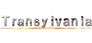 Ｔｒａｎｓｙｌｖａｎｉａ (attack on titan)