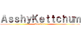 ＡｓｓｈｙＫｅｔｔｃｈｕｍ (TonyErwin)