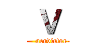  Ｖ  (   aervictor)