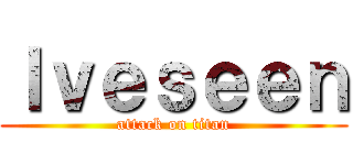 Ｉｖｅｓｅｅｎ (attack on titan)