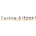 Ｔｕｒｋｃｅ Ａｌｔｙａｚıｌı (attack on titan)