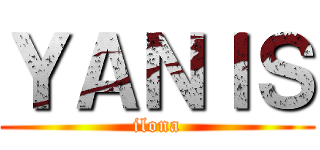 ＹＡＮＩＳ (ilona)