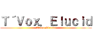 Ｔ´Ｖｏｘ．Ｅｌｕｃｉｄ (Alvaro Miranda)