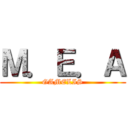 Ｍ．Ｅ．Ａ (GAMELIS)