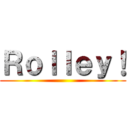 Ｒｏｌｌｅｙ！ ()