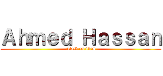 Ａｈｍｅｄ Ｈａｓｓａｎ (attack on titan)