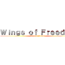 Ｗｉｎｇｓ ｏｆ Ｆｒｅｅｄｏｍ (Wings of Freedom)