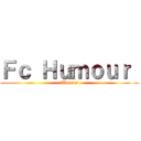 Ｆｃ Ｈｕｍｏｕｒ  (Tweets)