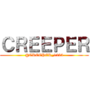 ＣＲＥＥＰＥＲ (@CREEPER_1225)