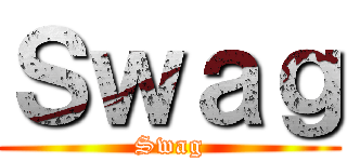 Ｓｗａｇ (Swag)
