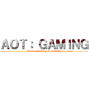 ＡＯＴ： ＧＡＭＩＮＧ (Discord Gaming Community)