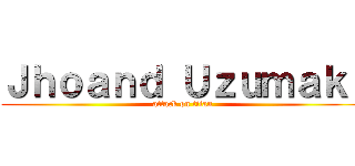 Ｊｈｏａｎｄ Ｕｚｕｍａｋｉ (attack on titan)