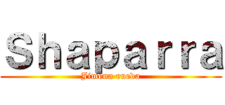 Ｓｈａｐａｒｒａ (Jimena rueda)