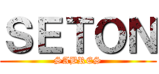 ＳＥＴＯＮ (SABRES)