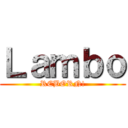 Ｌａｍｂｏ (REBORN!)
