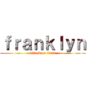 ｆｒａｎｋｌｙｎ (attack on titan)