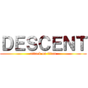 ＤＥＳＣＥＮＴ (attack on titan)
