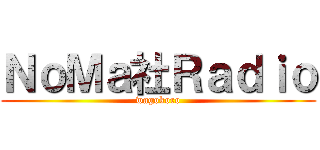 ＮｏＭａ社Ｒａｄｉｏ (wagokoro)