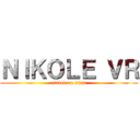 ＮＩＫＯＬＥ ＶＲ (attack on titan)