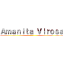 Ａｍａｎｉｔａ Ｖｉｒｏｓａ (破壊の死天使)