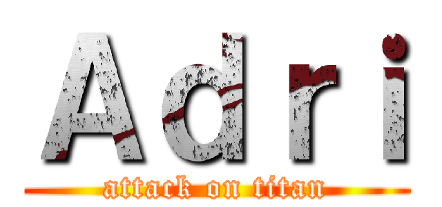 Ａｄｒｉ (attack on titan)