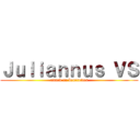 Ｊｕｌｉａｎｎｕｓ ＶＳ (attack on beurrettes)
