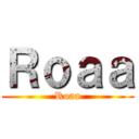 Ｒｏａａ (Roaa)