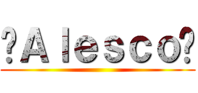 ⚡Ａｌｅｓｃｏ⚡ ()