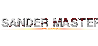 ＳＡＮＤＥＲ ＭＡＳＴＥＲ (attack on titan)