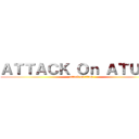 ＡＴＴＡＣＫ Ｏｎ ＡＴＵＡＹ (attack on titan)