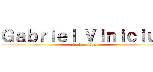 Ｇａｂｒｉｅｌ Ｖｉｎｉｃｉｕｓ (attack on titan)