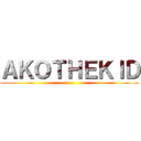 ＡＫＯＴＨＥＫＩＤ ()