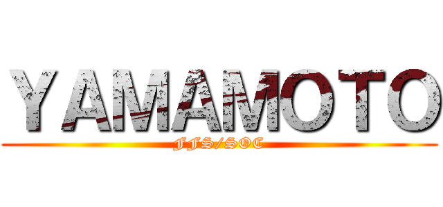 ＹＡＭＡＭＯＴＯ (FFS/SOC)