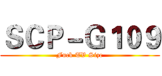 ＳＣＰ－Ｇ１０９ (Fuck TV Size)