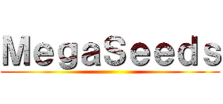 ＭｅｇａＳｅｅｄｓ ()