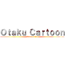 Ｏｔａｋｕ Ｃａｒｔｏｏｎ (Visitanos Ya)