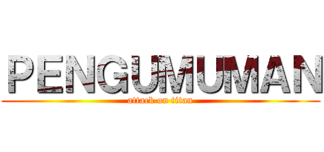 ＰＥＮＧＵＭＵＭＡＮ (attack on titan)