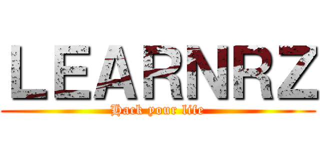 ＬＥＡＲＮＲＺ (Hack your life)