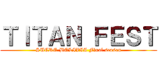 ＴＩＴＡＮ ＦＥＳＴ (SUCRE-BOLIVIA Final season)