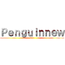 Ｐｅｎｇｕｉｎｎｅｗ (San)