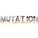 ＭＵＴＡＴＩＯＮ (Rise of kaiju)