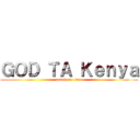 ＧＯＤ ＴＡ Ｋｅｎｙａ (attack on titan)