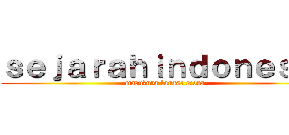 ｓｅｊａｒａｈｉｎｄｏｎｅｓｉａ (masuknya bangsa eropa )