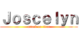 Ｊｏｓｃｅｌｙｎ (attack on titan)