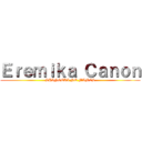 Ｅｒｅｍｉｋａ Ｃａｎｏｎ (SHINGEKI NO MAMES)