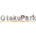 ＯｔａｋｕＰａｒｋ (attack on titan)