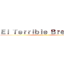 Ｅｌ Ｔｅｒｒｉｂｌｅ Ｂｒｅｗｉｎｇ (attack on titan)