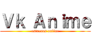 Ｖｋ Ａｎｉｍｅ (estrenos online)