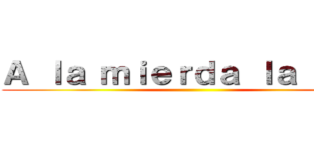 Ａ ｌａ ｍｉｅｒｄａ ｌａ ＰＳＵ ()